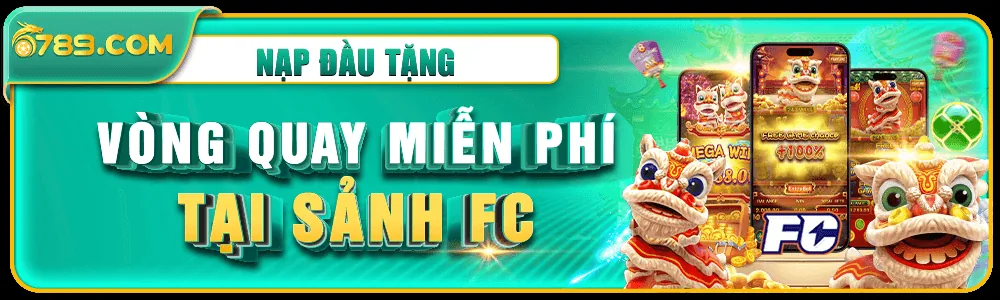 nohu7 khuyến mãi nạp nặng 10 vòng quay miễn phí sảnh fc